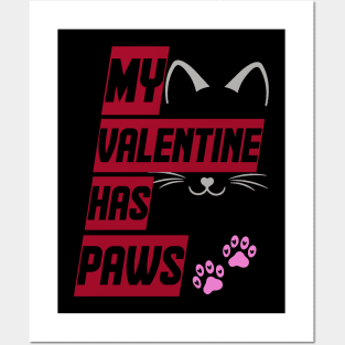 My Valentine Has Paws Posters and Art